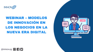 MODELOS DE INNOVACION EN LOS NEGOCIOS EN LA NUEVA ERA DIGITAL