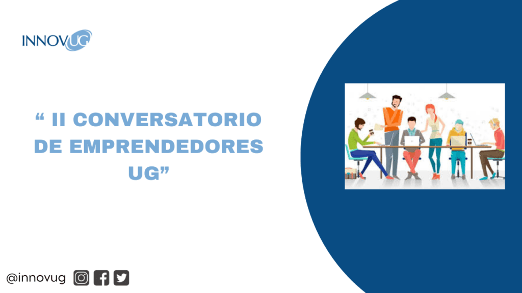 “ II CONVERSATORIO DE EMPRENDEDORES UG”