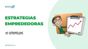 10 estrategias emprendedoras para una innovación sostenible