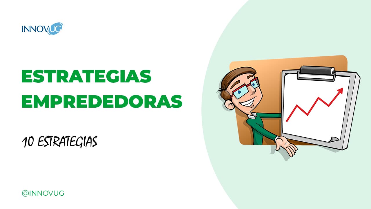 10 estrategias emprendedoras para una innovación sostenible